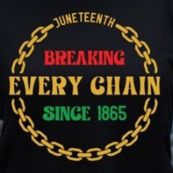 Breaking every chain since 1865 Shirt, Black history Shirt - Picture 2 of 4